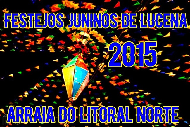 Programação dos festejos Juninos de Lucena.