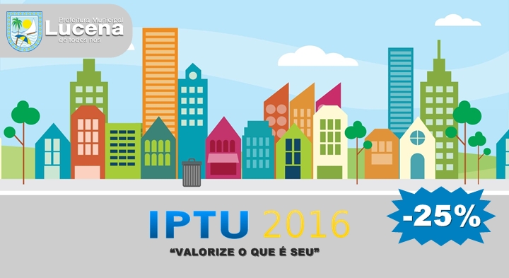 IPTU 2016 - VALORIZE O QUE É SEU