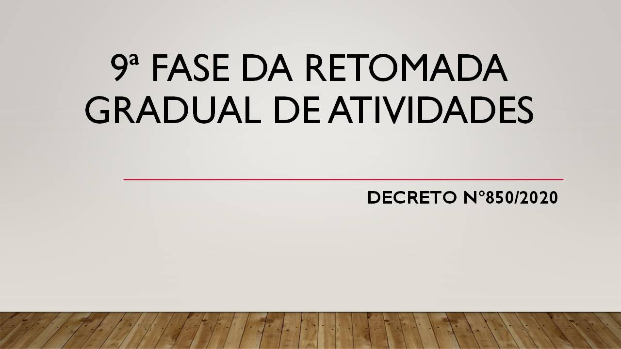 9ª FASE DA RETOMADA GRADUAL DE ATIVIDADES