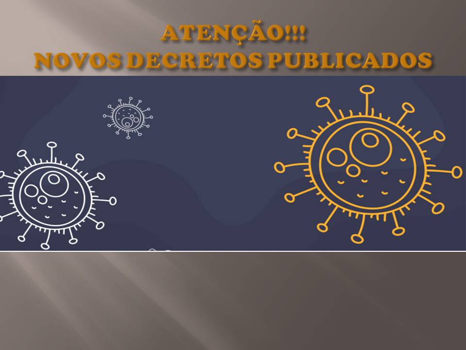 Atenção para Novos Decretos Publicados