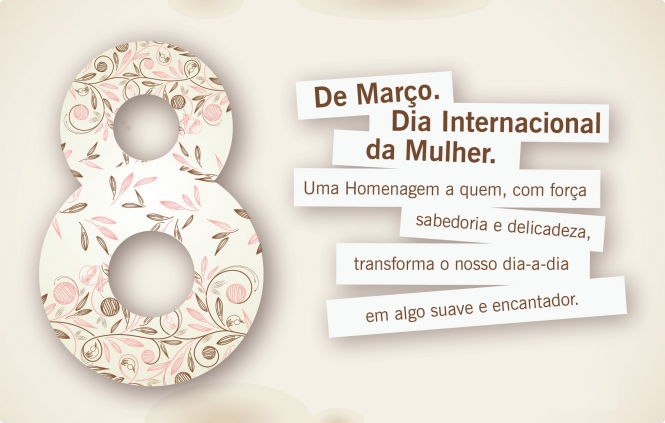 Feliz dia internacional da Mulher