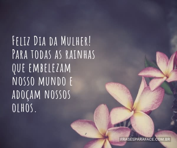 Feliz dia das mulheres.